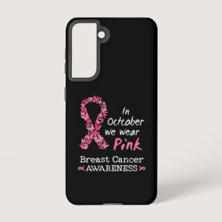 In October we wear pink Breast Cancer Awareness Samsung Galaxy S21 Case