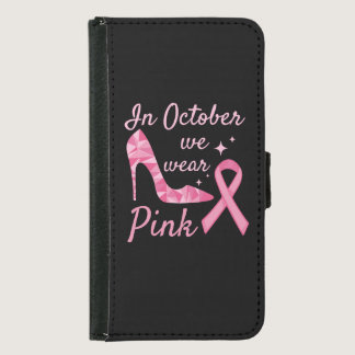 In October We Wear Pink Breast Cancer Awareness Samsung Galaxy S5 Wallet Case