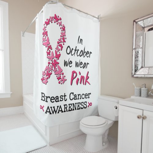 In October we wear pink Breast Cancer Awareness Shower Curtain