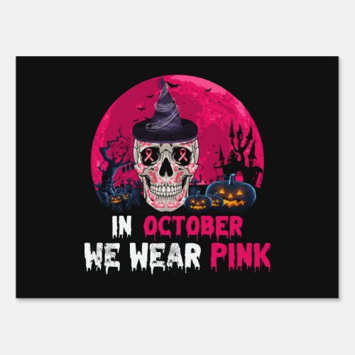 In October We Wear Pink Breast Cancer Awareness Sign
