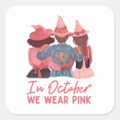 In October We Wear Pink Breast Cancer Awareness  Square Sticker