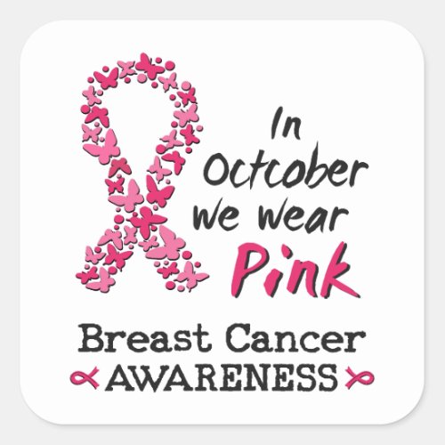 In October we wear pink Breast Cancer Awareness Square Sticker