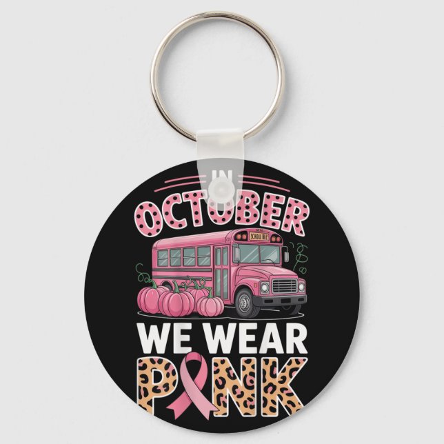 In October We Wear Pink Breast Cancer Awareness Su Keychain (Front)
