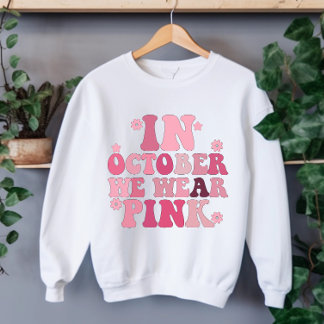 In October We Wear Pink Breast Cancer Awareness Sweatshirt
