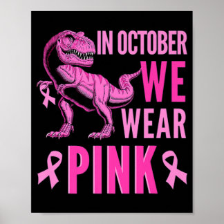 In October We Wear Pink Breast Cancer Awareness T- Poster