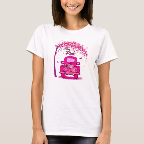In October We wear Pink Breast Cancer Awareness T_Shirt