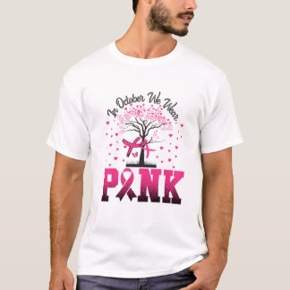 In October We Wear Pink, Breast Cancer Awareness T-Shirt