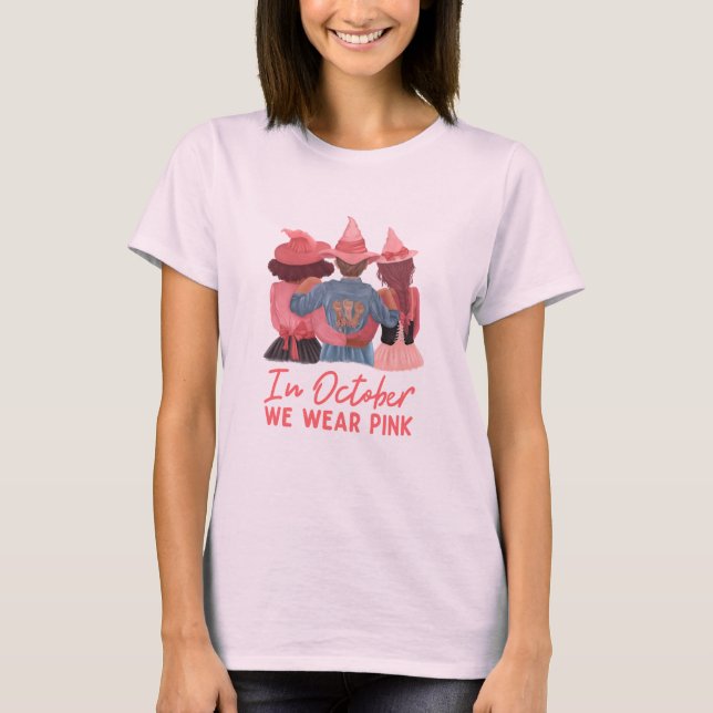 In October We Wear Pink Breast Cancer Awareness  T-Shirt (Front)