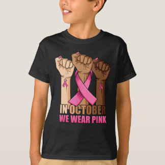 In October We Wear Pink Breast Cancer Awareness T- T-Shirt