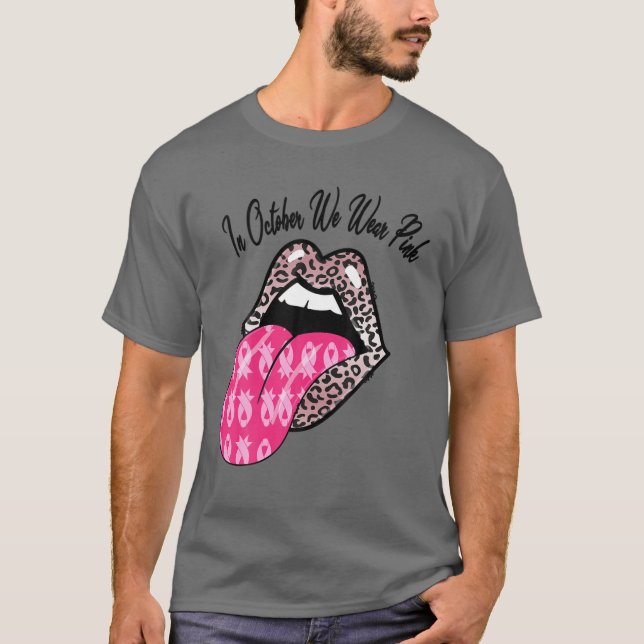 In October We Wear Pink Breast Cancer Awareness To T-Shirt (Front)