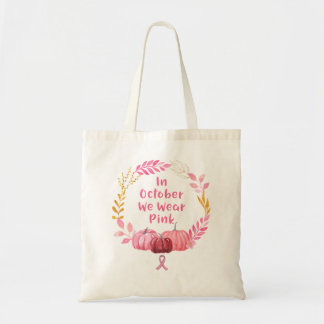 In October We Wear Pink Breast Cancer Awareness Wo Tote Bag