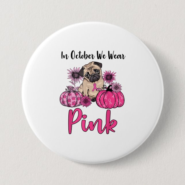 In October We Wear Pink Breast Cancer Button (Front)