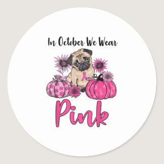 In October We Wear Pink Breast Cancer Classic Round Sticker