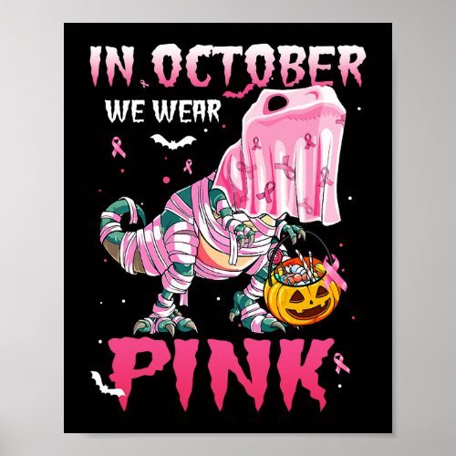 In October We Wear Pink Breast Cancer Dinosaur Hal Poster