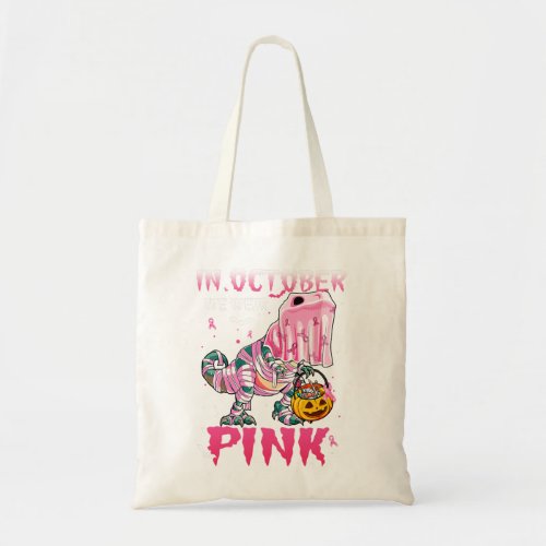In October We Wear Pink Breast Cancer Dinosaur Hal Tote Bag