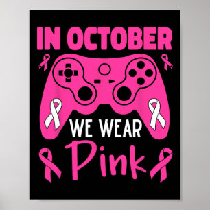 In October We Wear Pink Breast Cancer Gaming Kids Poster
