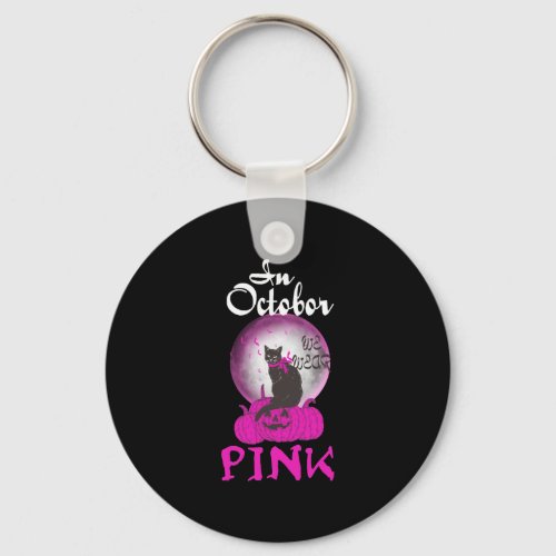 In october we wear pink Breast cancer halloween Keychain