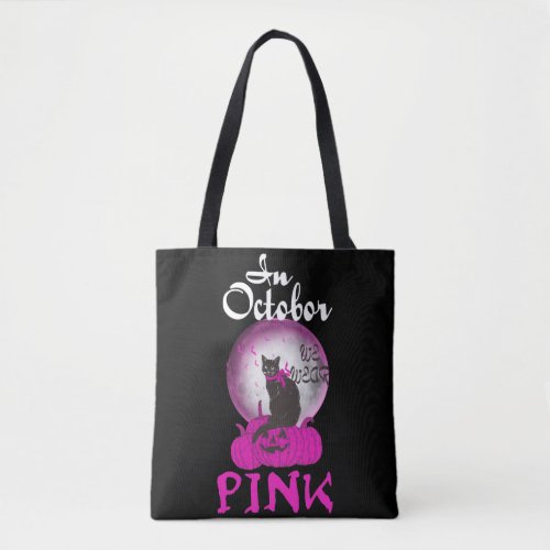 In october we wear pink Breast cancer halloween Tote Bag