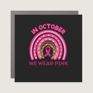 In October we wear Pink breast cancer rainbow Car Magnet