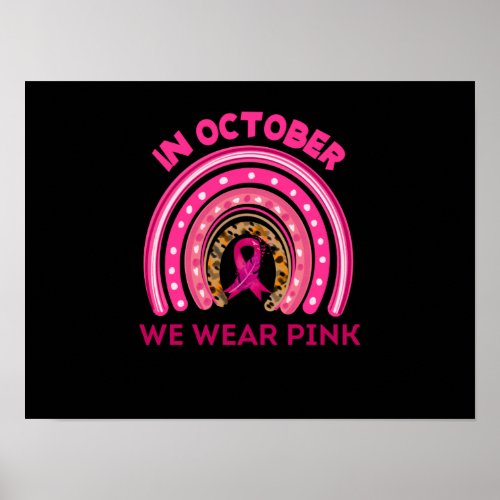 In October we wear Pink breast cancer rainbow Poster