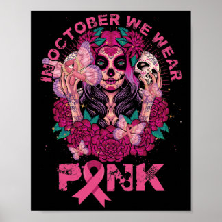 In October We Wear Pink Breast Cancer Sugar Skull Poster