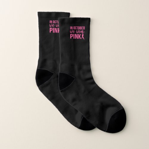 In October We Wear Pink Breast Cancer Support Wome Socks