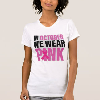 In October We Wear Pink Breast Cancer T-Shirt