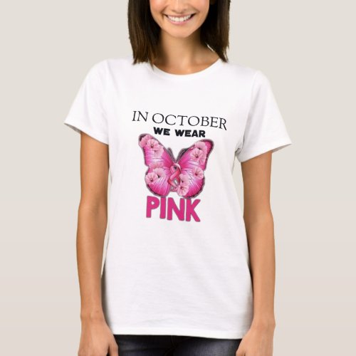 In October We Wear Pink Breast Cancer T_Shirt
