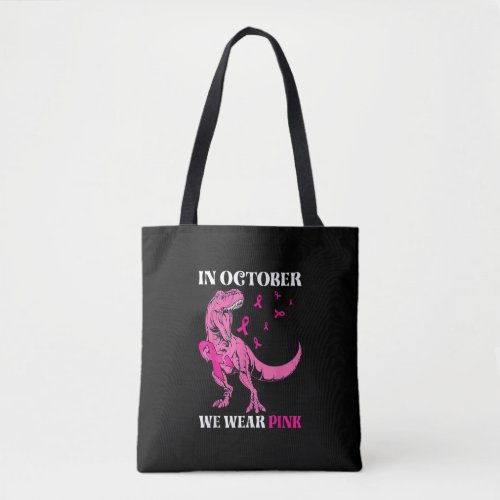 In October We Wear Pink Breast Cancer Trex Dino Ki Tote Bag