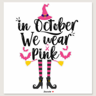 In October We Wear Pink Breast Cancer Witch Gift Sticker
