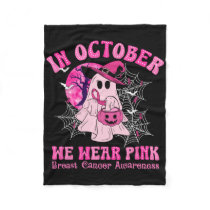 In October We Wear Pink Breast Cancer Women Ghost  Fleece Blanket