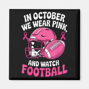 In October We Wear Pink Breast Football Cancer Awa Magnet