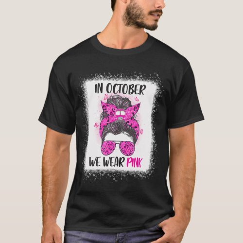 In October We Wear Pink Bus Driver Messy Bun T_Shirt