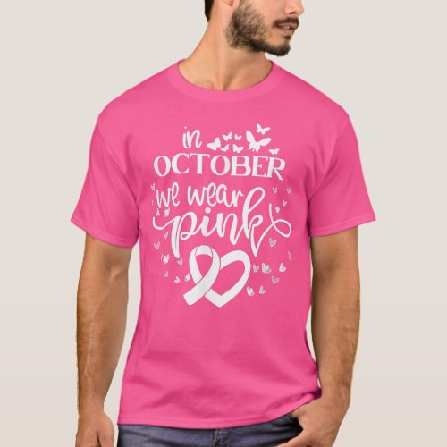 In October We Wear Pink Butterflies Breast Cancer T_Shirt