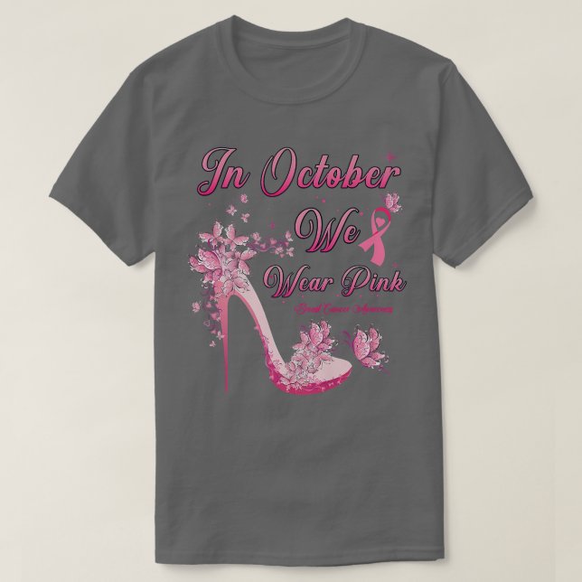 In October We Wear Pink Butterflies High Heels Bre T-Shirt (Design Front)