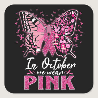 In October We Wear Pink Butterfly Breast Cancer Aw Square Sticker