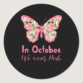 In October we wear Pink butterfly floral cute Classic Round Sticker