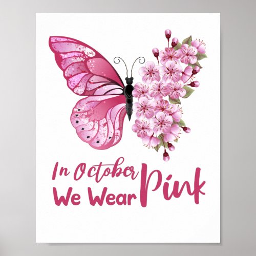 In October we wear Pink butterfly floral cute Poster