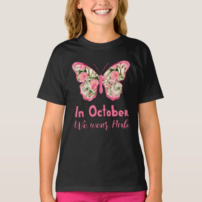 In October we wear Pink butterfly floral cute T-Shirt (Front)