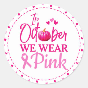 In October We Wear Pink Classic Round Sticker