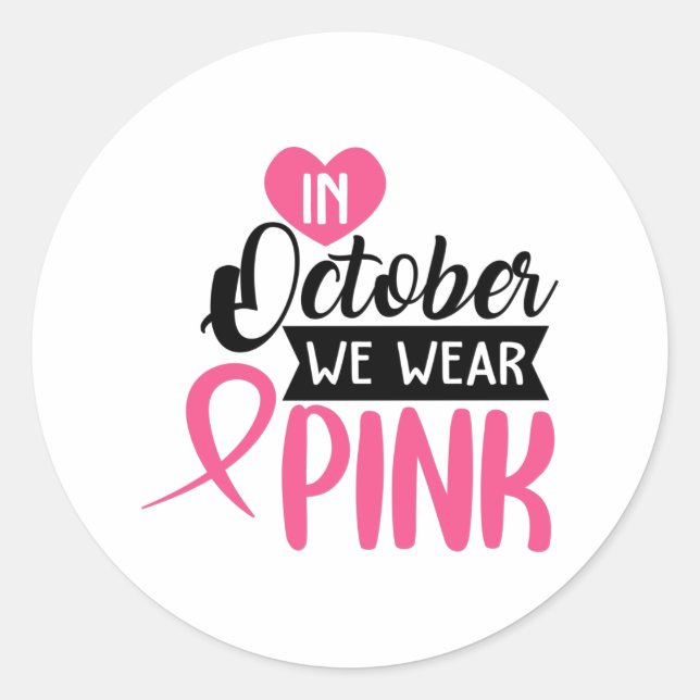 In October We Wear Pink Classic Round Sticker (Front)