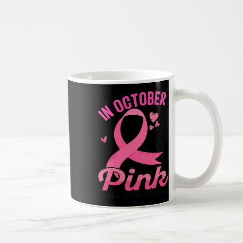 In October We Wear Pink  Coffee Mug