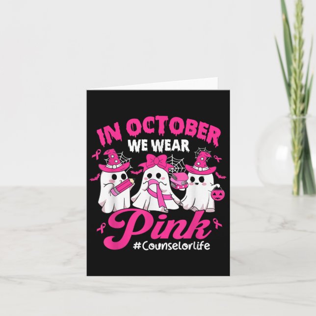 In October We Wear Pink Counselor Life Breast Canc Card (Front)