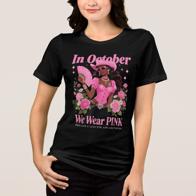 in October We Wear Pink Cowgirl Awareness Art  Tri-Blend Shirt (Front)