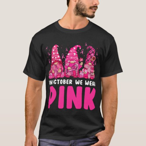 in october we wear pink cute gnomes breast cancer  T_Shirt
