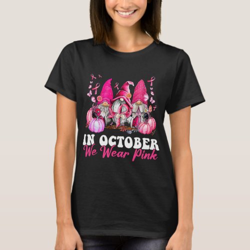 in october we wear pink cute gnomes pumpkin breast T_Shirt