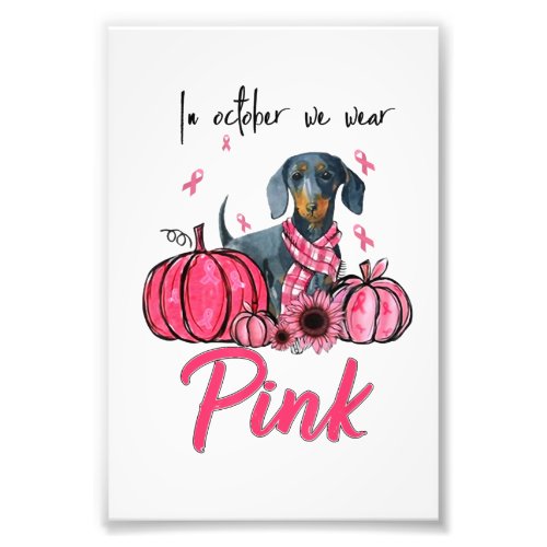 In October We Wear Pink Dachshund Dog Pink Ribbon Photo Print