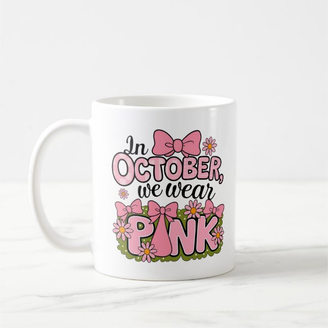 In october we wear pink design  coffee mug (Left)