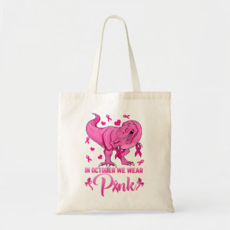 In October We Wear Pink Dinosaur Breast Cancer Awa Tote Bag