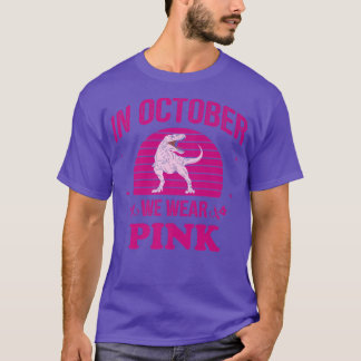 In October We Wear Pink Dinosaurs Witch Breast Can T-Shirt